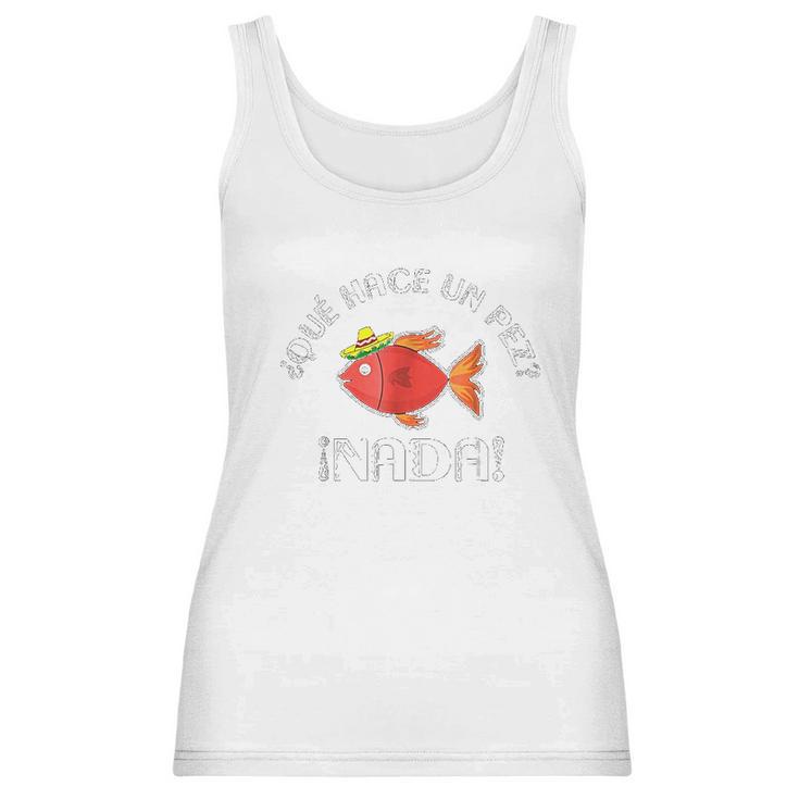 Que Hace Un Pez Funny Gift For Spanish Teachers Women Tank Top