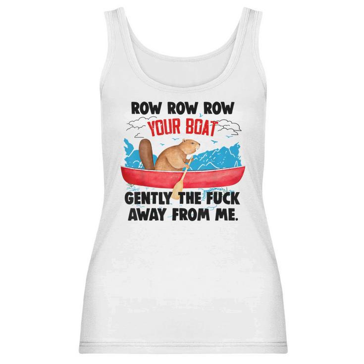 Row Your Boat Gently The Fuck Away From Me Funny Men Women T-Shirt Graphic Print Casual Unisex Tee Women Tank Top