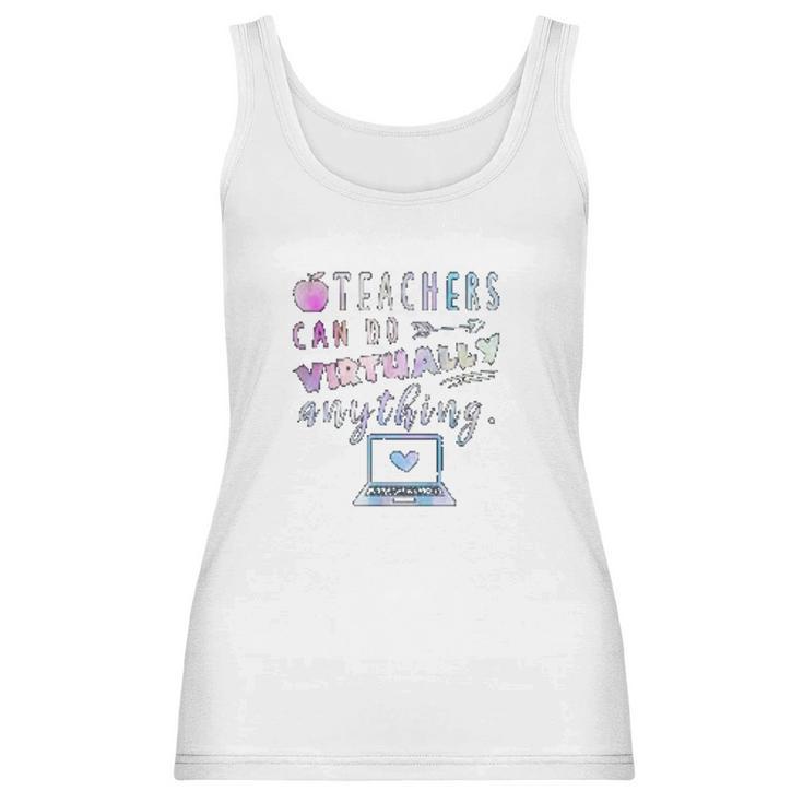 Teachers Can Do Virtually Anything Online Social Distancing Women Tank Top