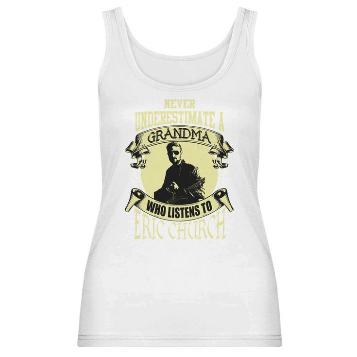 Never Underestimate A Grandma Who Listens To Eric Church Women Tank Top