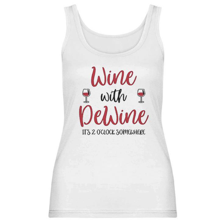 Wine With Dewine It Is 2 O Clock Somewhere In Ohio Women Tank Top