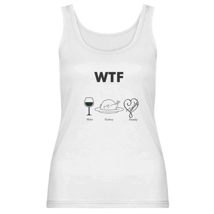 Wtf Wine Turkey Family Funny Thanksgiving Day Gear Women Tank Top