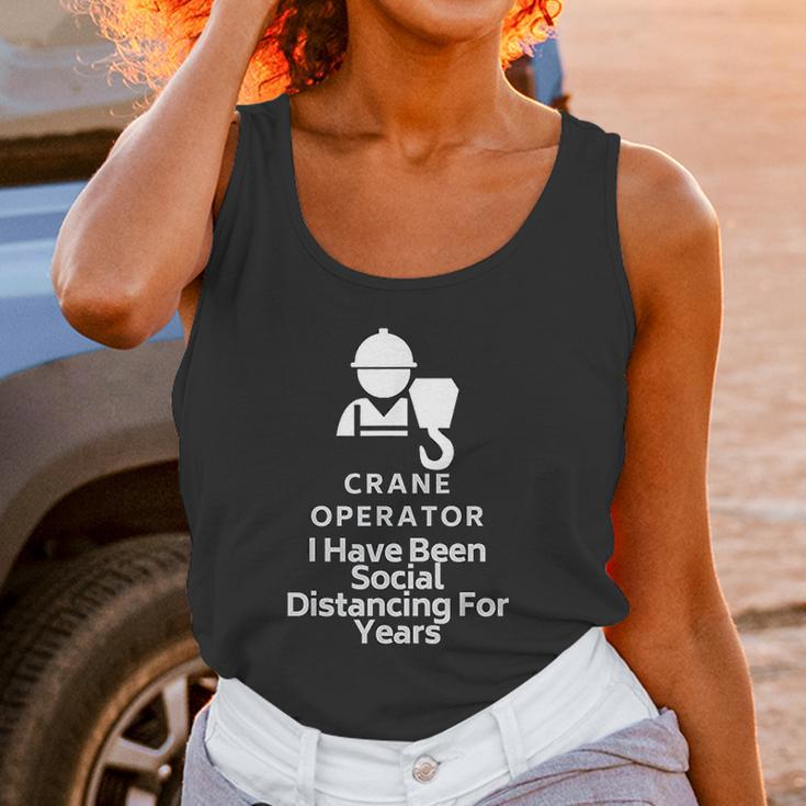 Crane Operator I Have Been Social Distancing For Years Women Tank Top