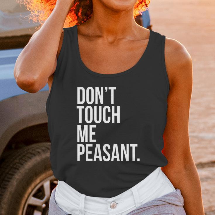 Dont Touch Me Peasant Sarcastic Funny King Or Queen Women Tank Top