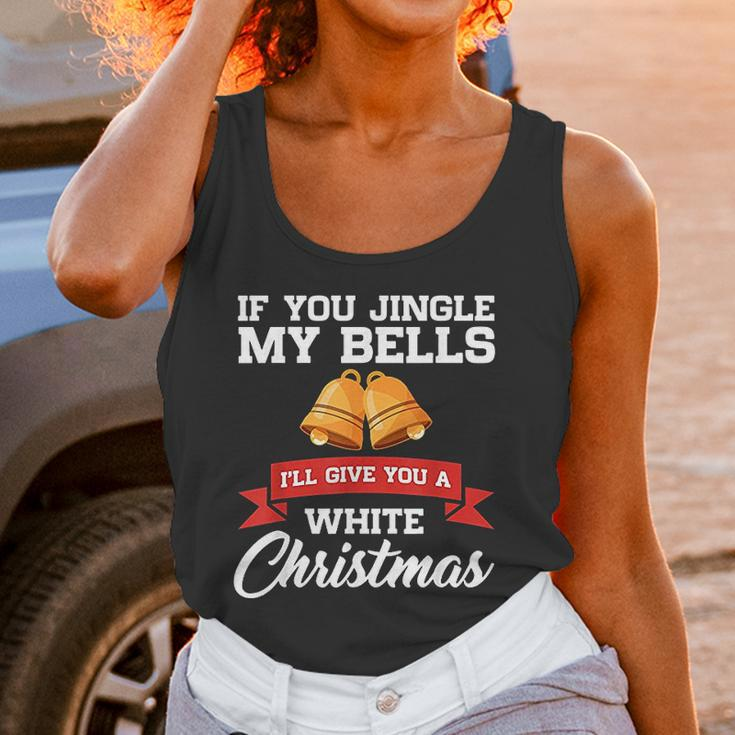 If You Jingle My Bells I Will Give You A White Christmas Women Tank Top