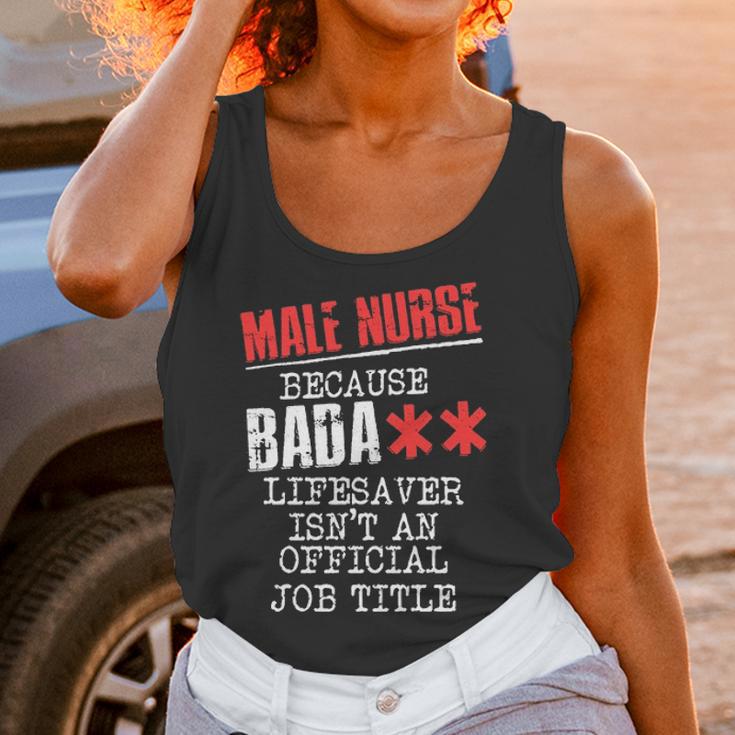 Male Nurse Because Badass Lifesaver IsnAn Offic Women Tank Top