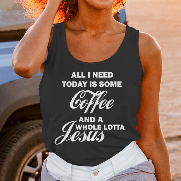 All I Need Today Is Coffee And A Lotta Jesus Women Tank Top