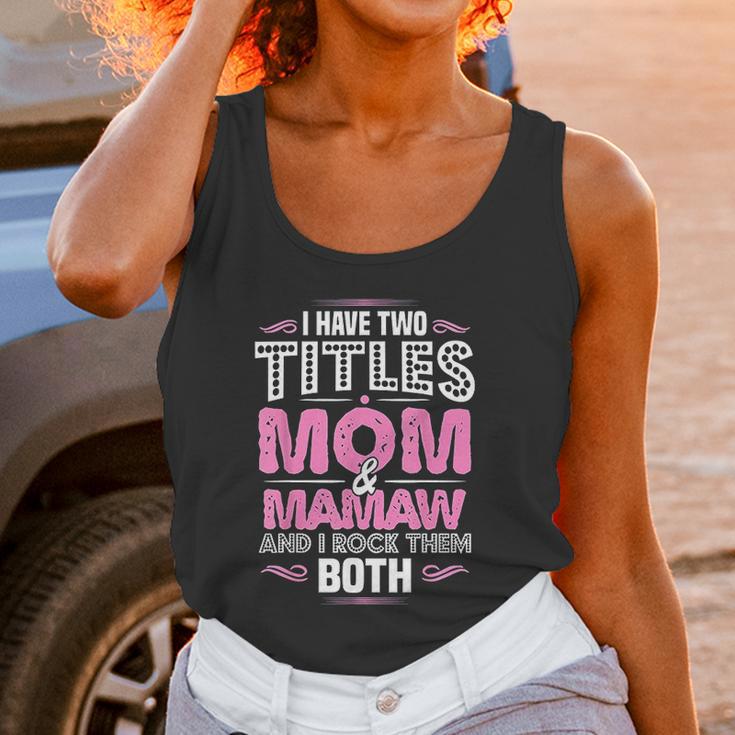 I Have Two Titles Mom And Mamaw Women Tank Top