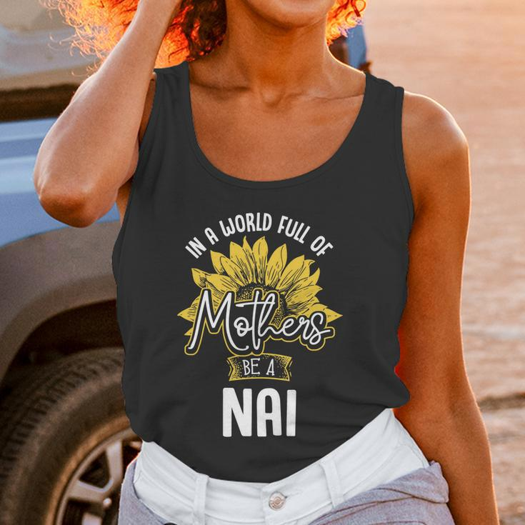 In A World Full Of Mothers Be A Nai Gift Gift Women Tank Top