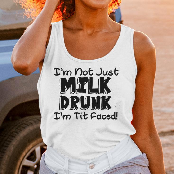 I Am Not Milk Drunk I Am Tit Faced Funny Women Tank Top