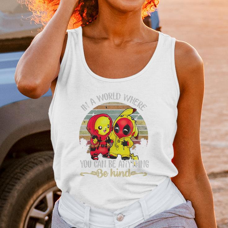 Pikachu And Deadpool In A World Where You Can Be Anything Be Kind Women Tank Top