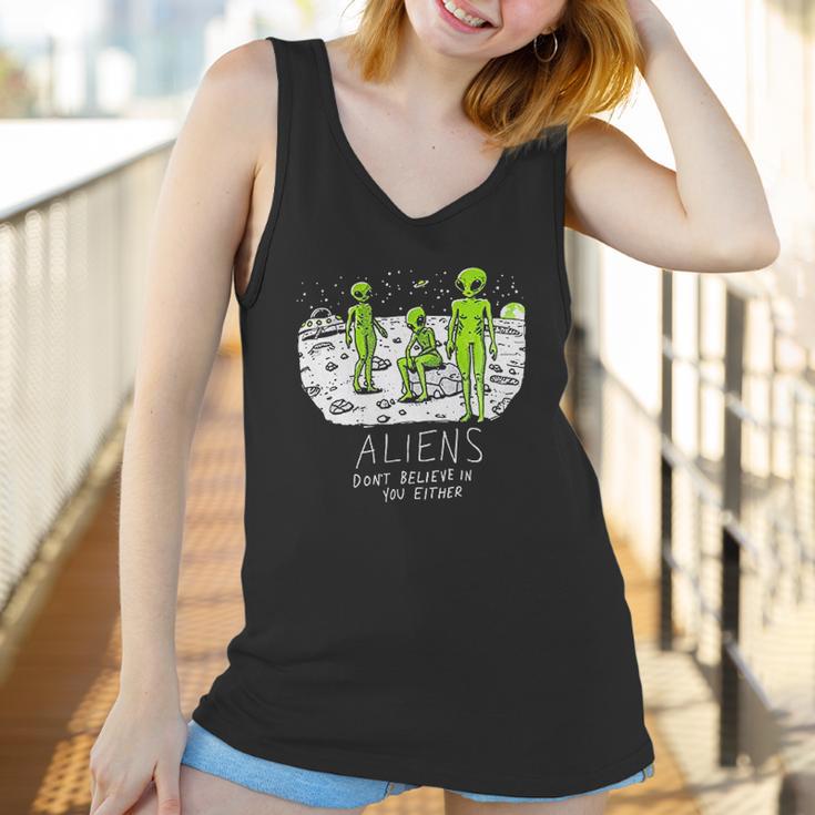 Aliens Dont Believe In You Either Funny Ufo Hunter Space Men Women Women Tank Top