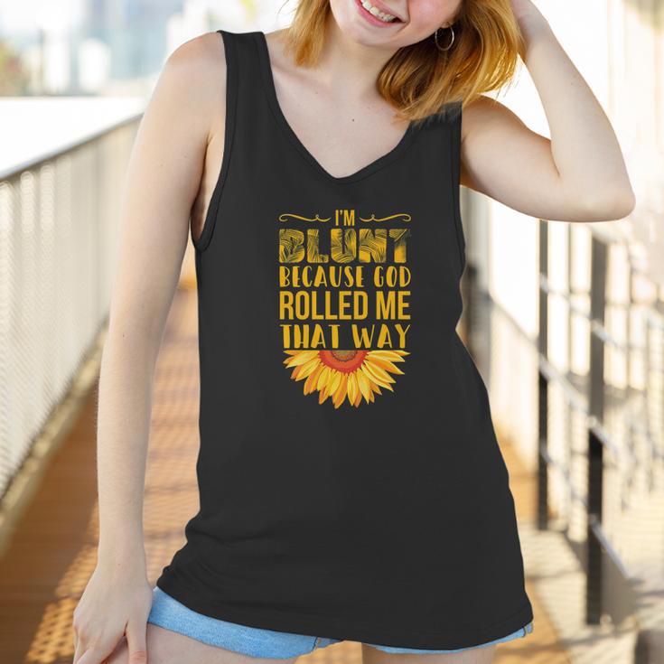 Im Blunt Because God Rolled Me That Way Sunflower Hippie Women Tank Top