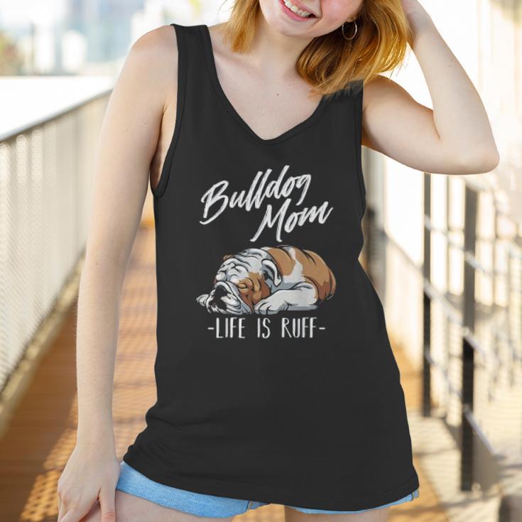 Funny English Bulldog Gift Bulldog Mom Life Is Ruff Women Tank Top