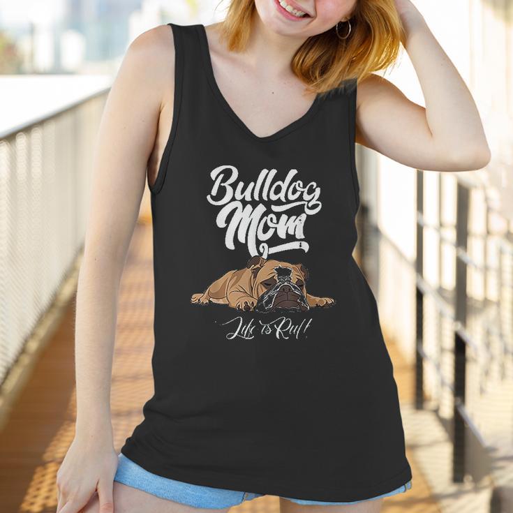 Funny English Bulldog Bulldog Mom Life Is Ruff Women Tank Top