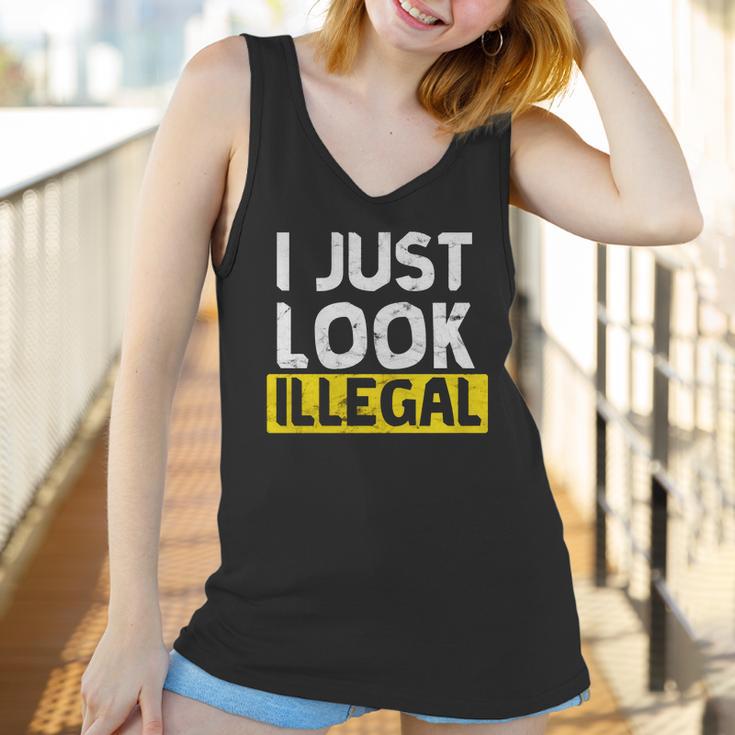 I Just Look Illegal Funny Anti-Trump - Men WomenShirt Women Tank Top