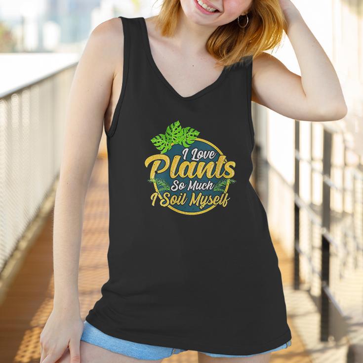 I Love Plants So Much I Soil Myself Funny Gardening Pun Women Tank Top