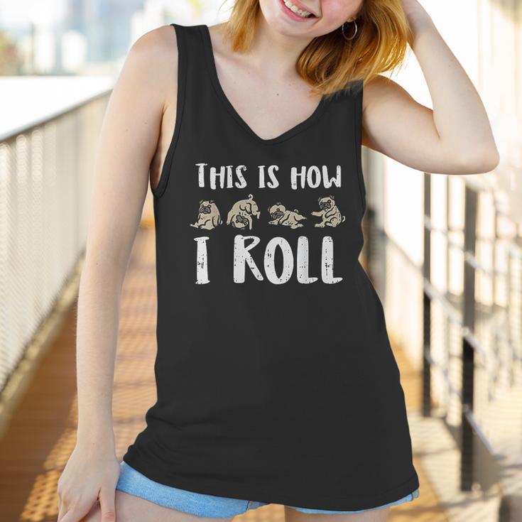 This Is How I Roll Pug Cute Dog Lover Owner Men Women Gift Women Tank Top