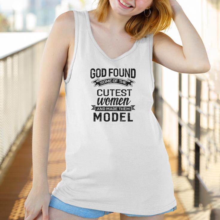 Womens God Found The Cutest Women Made Them Model Women Tank Top