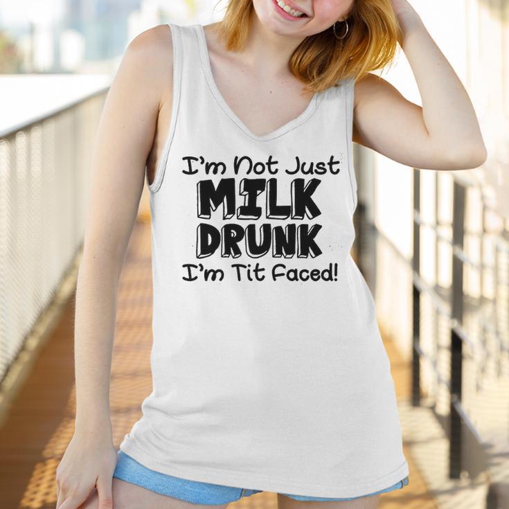 I Am Not Milk Drunk I Am Tit Faced Funny Women Tank Top