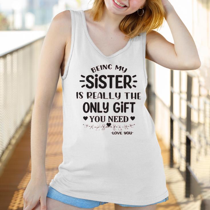 Being My Sister Is Really The Only Gift You Need Interesting 2022 Gift Women Tank Top