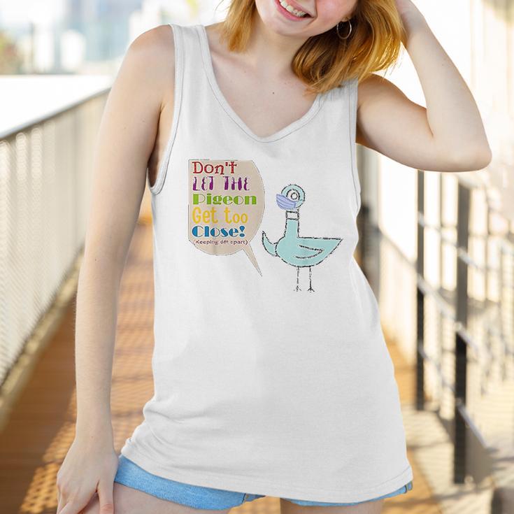 Teacher Dont Let The Pigeon Get Too Close Funny Gift Women Tank Top