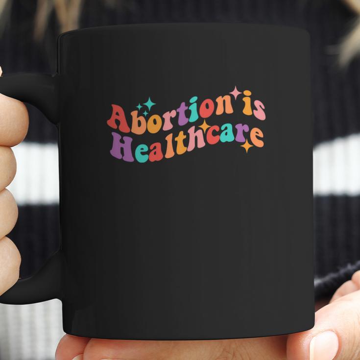 Abortion Is Healthcare Feminist Pro Choice Coffee Mug