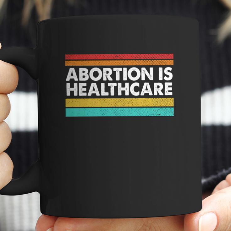 Abortion Is Healthcare Feminist Pro Choice Coffee Mug