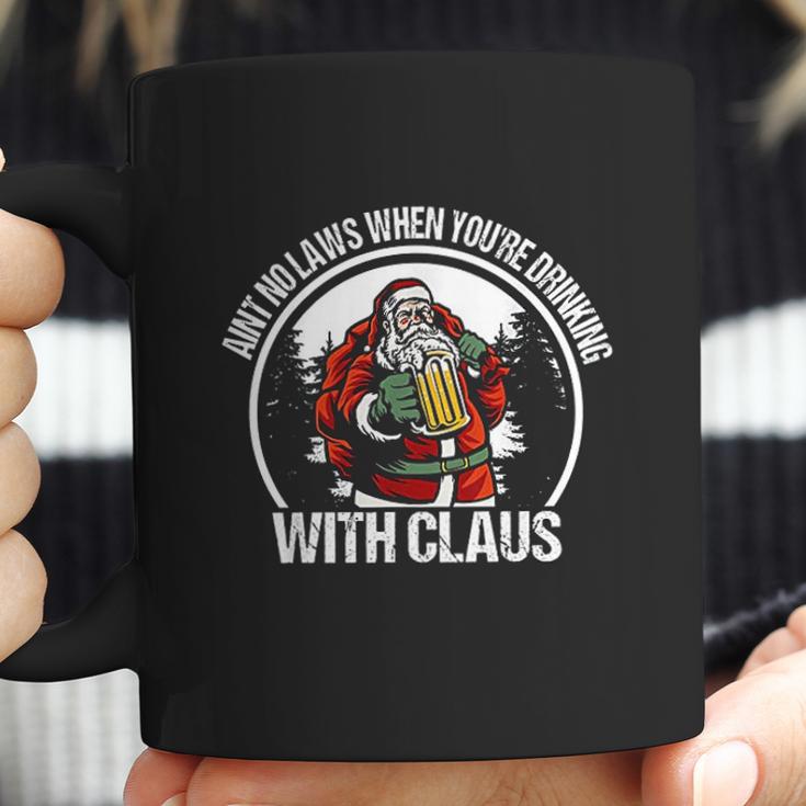 Aint No Laws When You Are Drinking With Claus Funny Coffee Mug