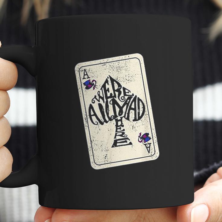 Alice In Wonderland We Are All Mad Here Ace Of Spades Coffee Mug