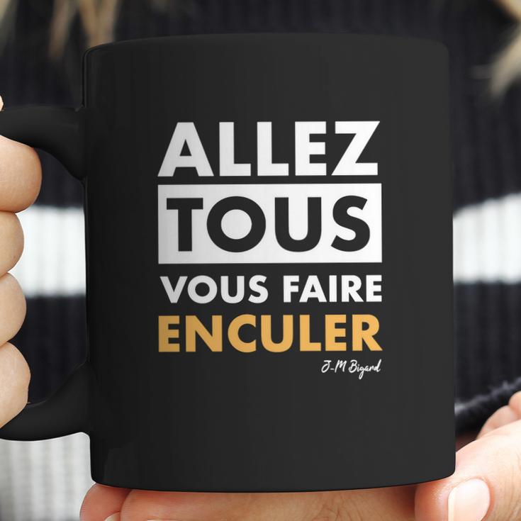 Allez Tous Vous Faire Enculer J M Bigand Coffee Mug