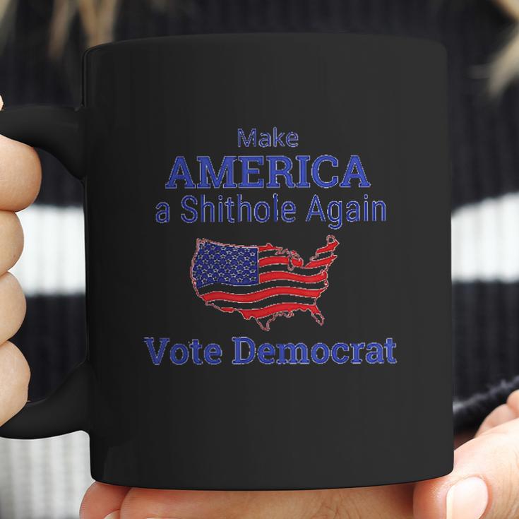 Make America A Shithole Democrat Democrat Coffee Mug