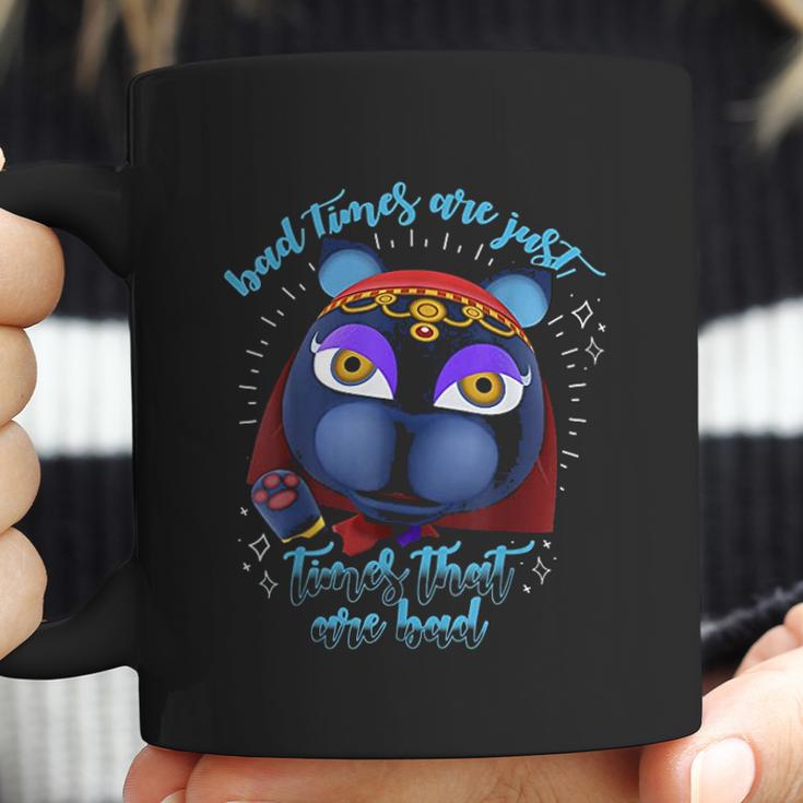 Animal Crossing Bad Times Are Just Times That Are Bad Coffee Mug