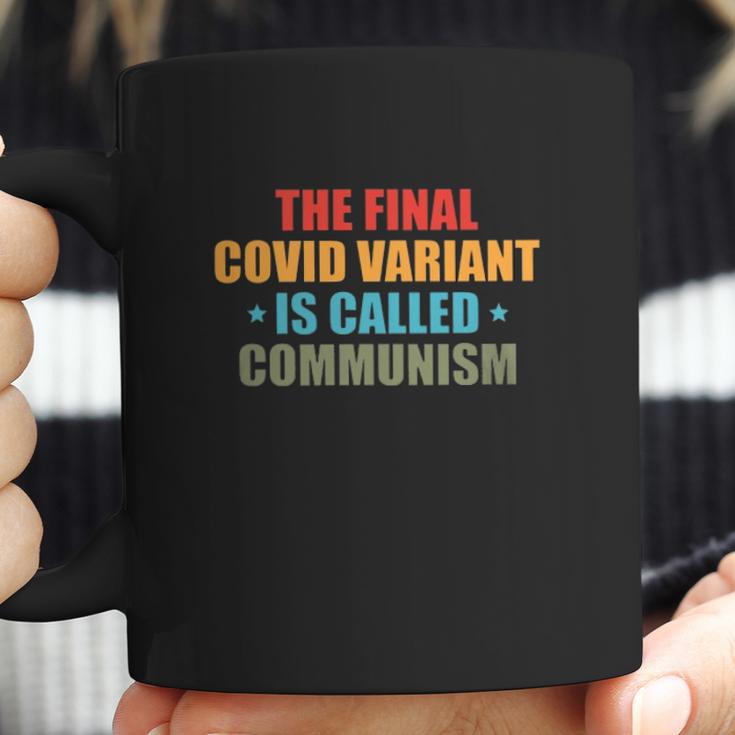 Anti Communism The Final Covid Variant Is Called Communism Coffee Mug