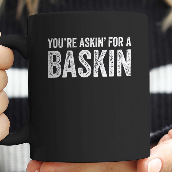 Askin For A Baskin Coffee Mug