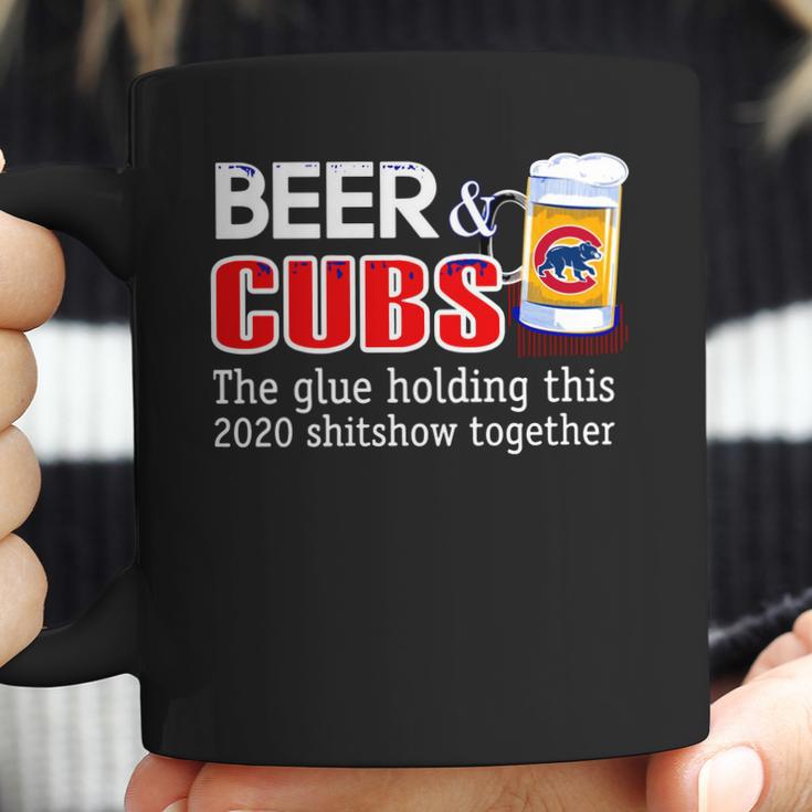 Beer And Cubs The Glue Holding This 2020 Shitshow Together Shirt Coffee Mug