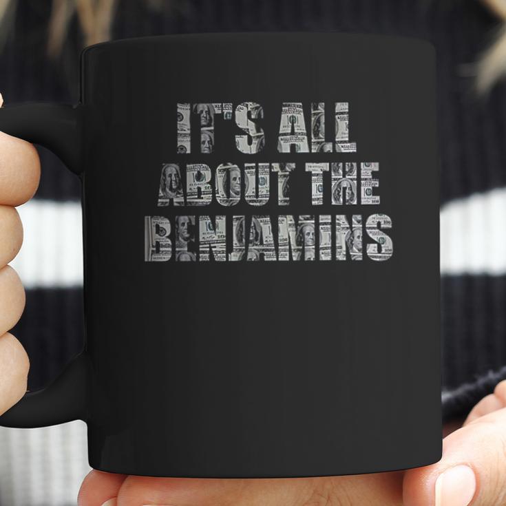 It Is All About The Benjamins 100 Dollar Coffee Mug