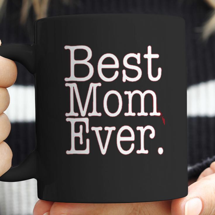 Best Mom Ever Funny Mothers Day Cute Gift For Mother Coffee Mug