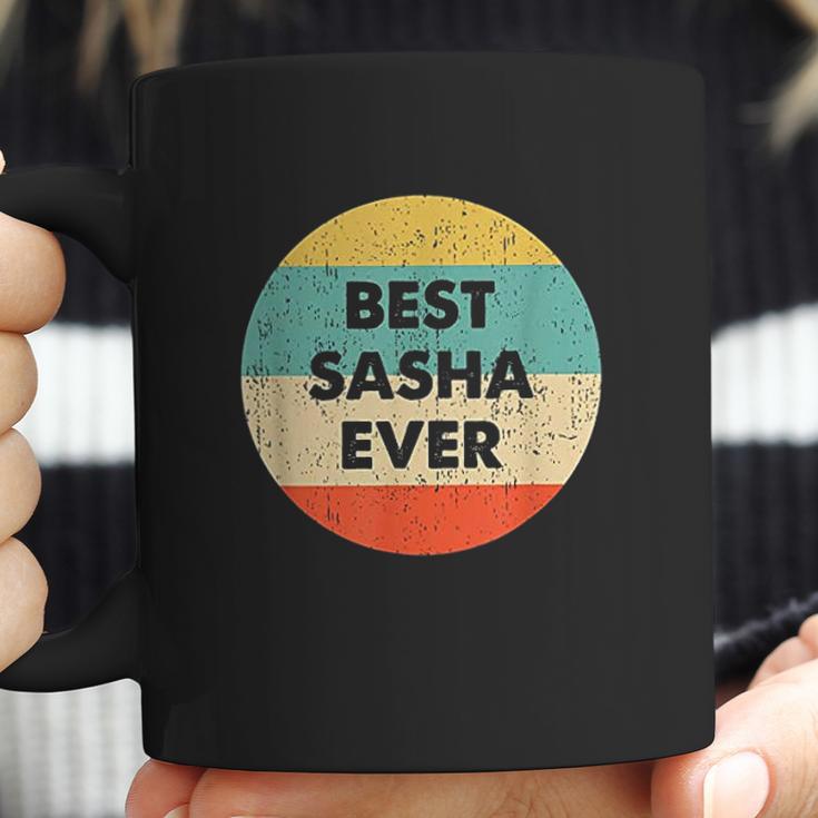 Best Sasha Ever Coffee Mug