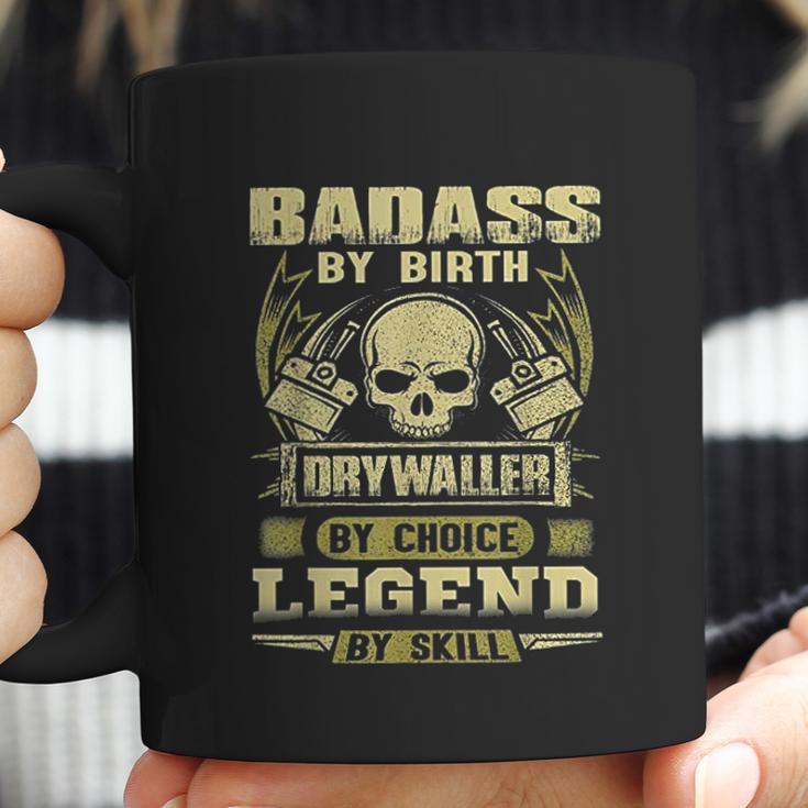 By Birth Drywaller By Choice Legend By Skill Coffee Mug