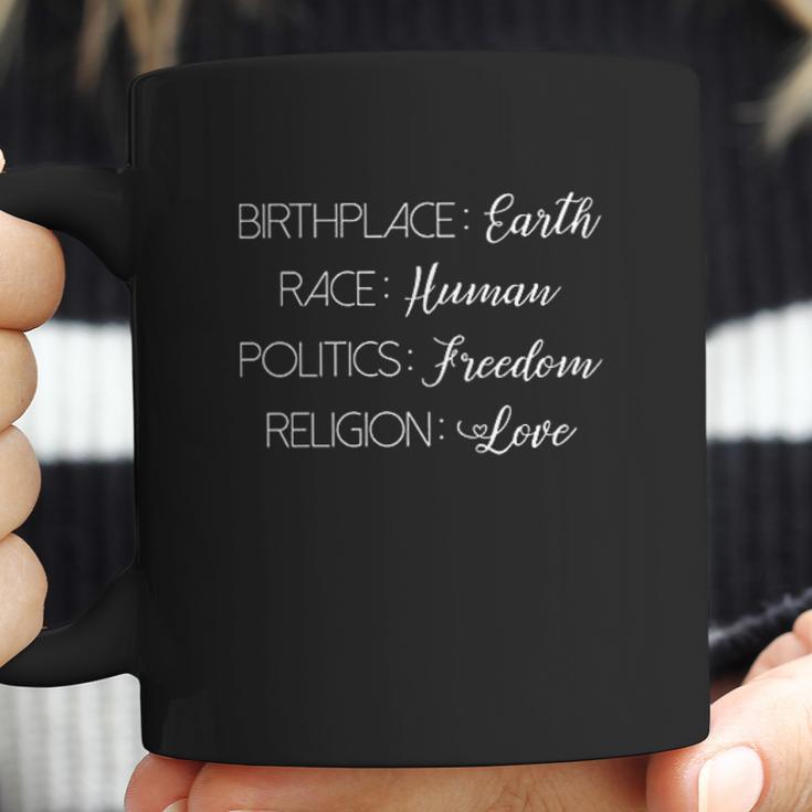 Birthplace Earth Race Human Politics Freedom Religion Love Human Rights Coffee Mug