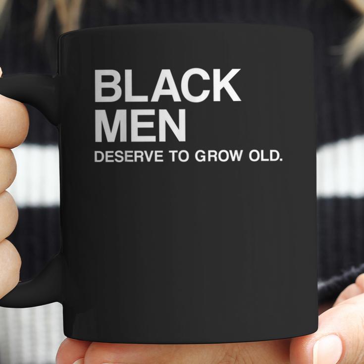 Black Men Deserve To Grow Old Coffee Mug