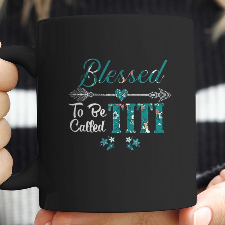 Blessed To Be Called Titi Coffee Mug