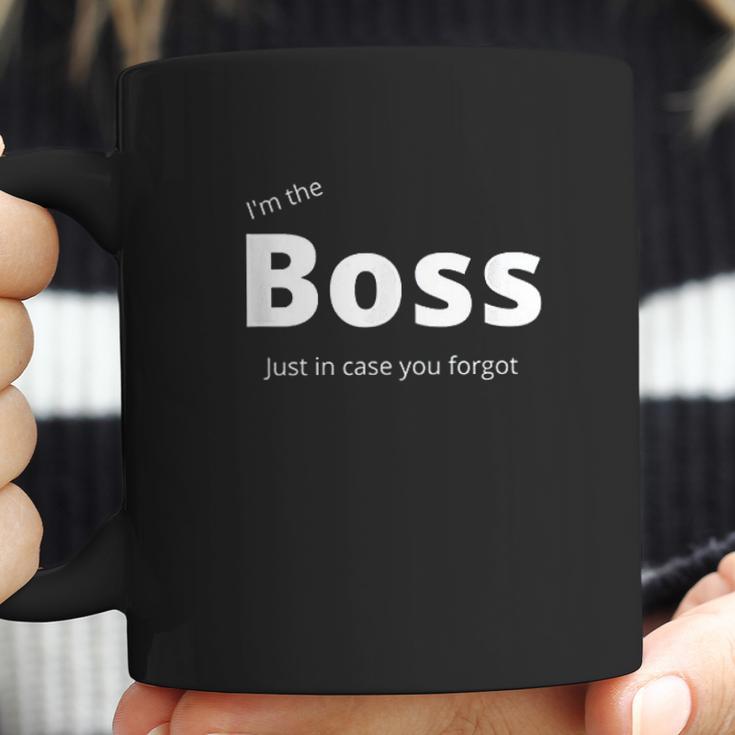 Im The Boss Just In Case You Forgot Funny Cute Men Women Coffee Mug