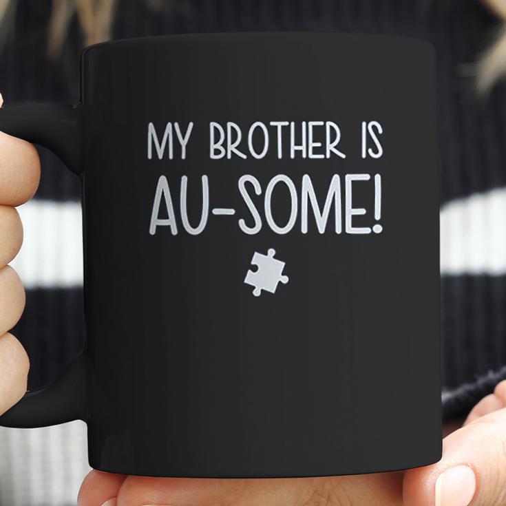 My Brother Is Au Some Autism Awareness Coffee Mug