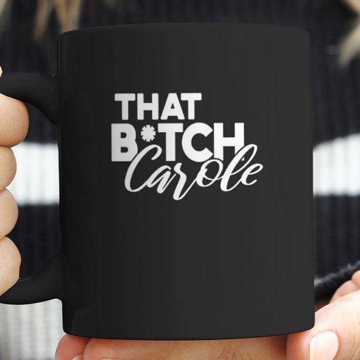 That Btch Carole Coffee Mug