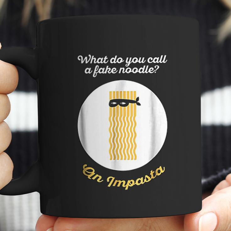 What Do You Call A Fake Noodle An Impasta Pasta Coffee Mug