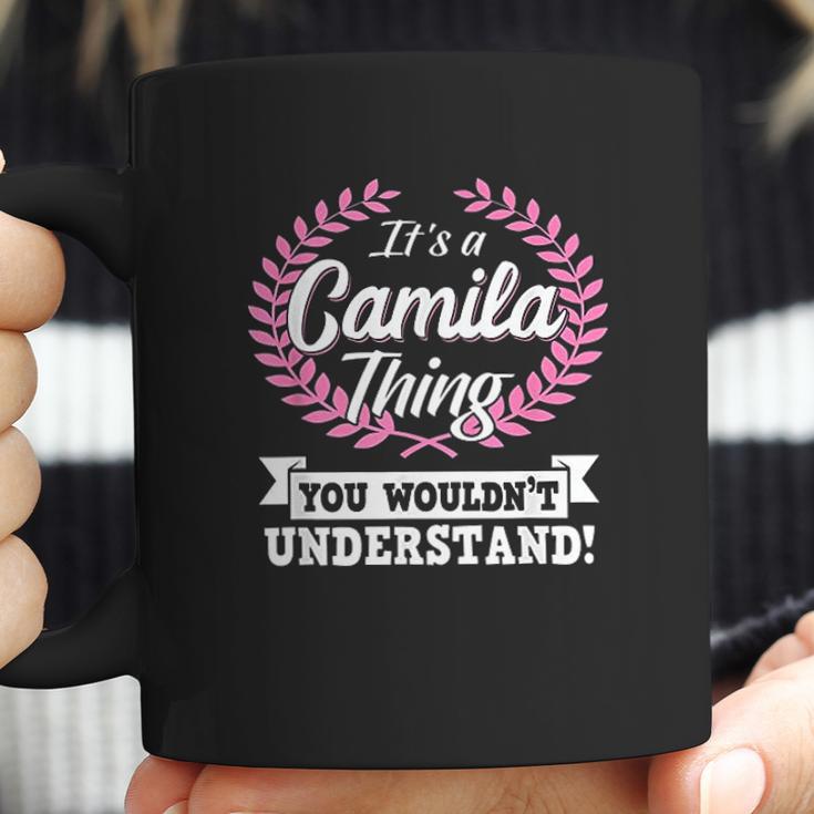 It Is A Camila Thing You Wouldnt Understand Coffee Mug