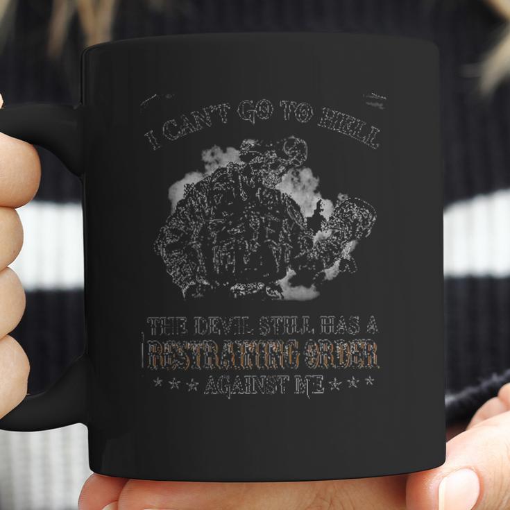 I Cant Go To Hell The Devil Still Has A Restraining Order Against Me Special 2022 Gift Coffee Mug