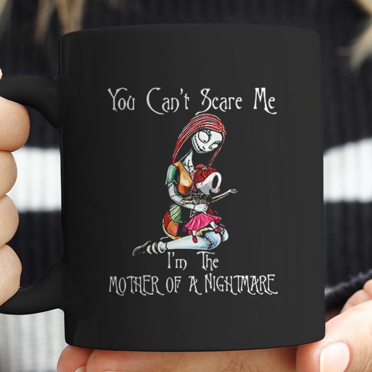 You Cant Scare Me I Am The Mother Of Nightmares Coffee Mug